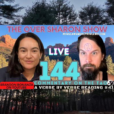 Over Sharon 144 - Commentary on the Tao - A Verse by Verse Reading #41 (Verses 77 & 78)