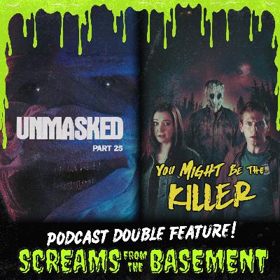Unmasked Part 25 (1988) & You Might Be The Killer (2018)