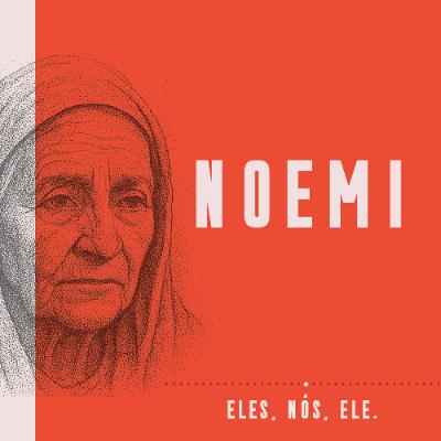 Eles, nós, Ele - Noemi com Josaias Ribeiro