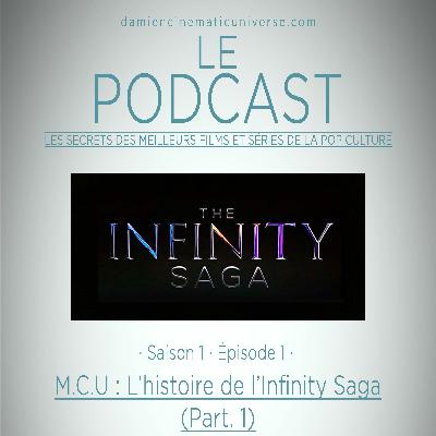 D.C.U. : Le Podcast - S01.E01 : M.C.U. L'histoire de l'Infinity Saga part.1
