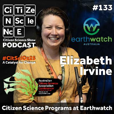 #133 Connecting Communities With Science Through Earthwatch Australia | Elizabeth Irvine #133 Connecting Communities With Science Through Earthwatch Australia | Elizabeth Irvine