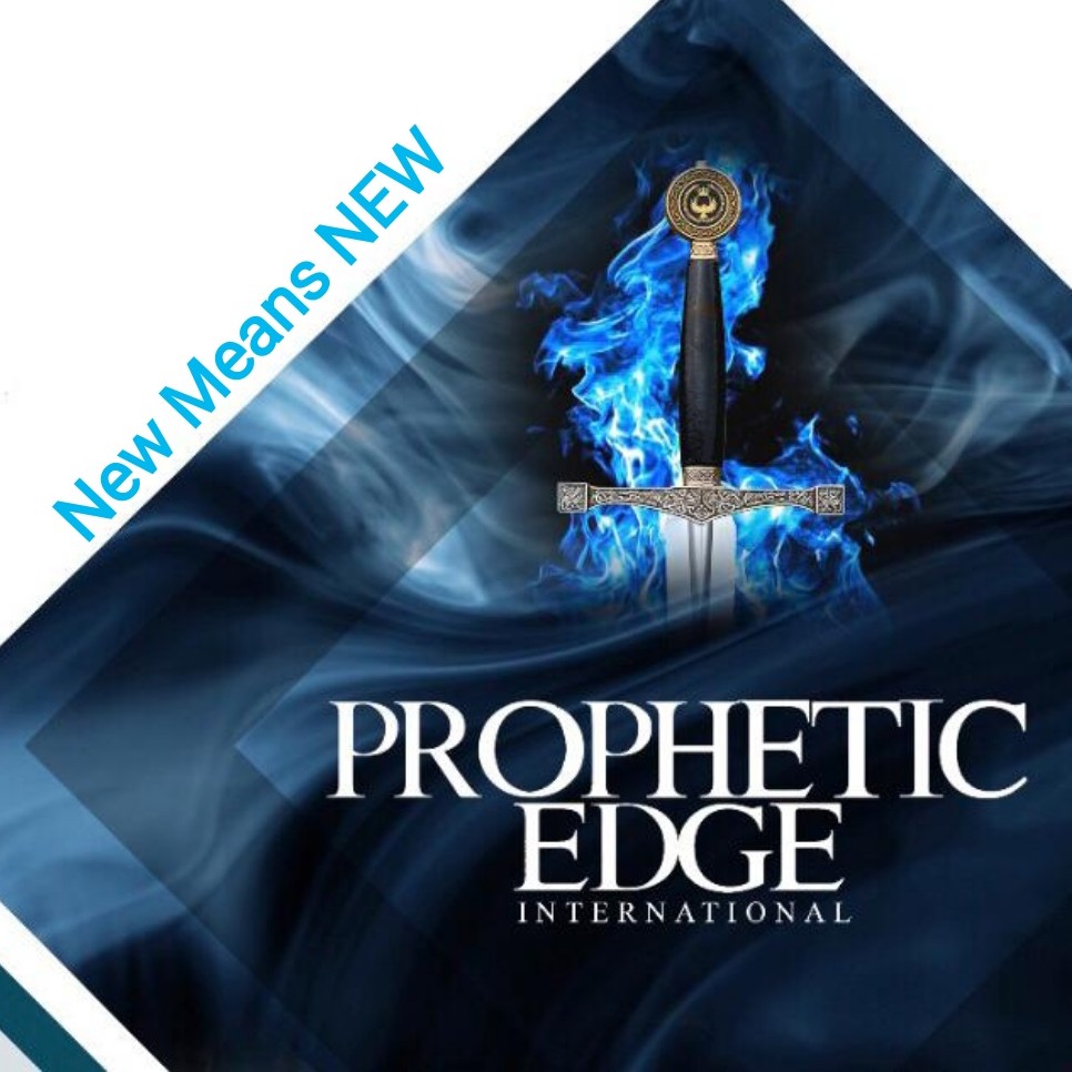 Prophetic Edge Int - New means NEW