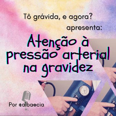 Atenção à pressão arterial na gravidez