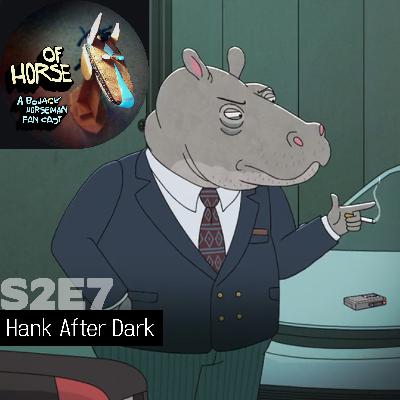 S2E07 - Hank After Dark