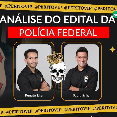 Ep. 040 - Análise do Edital para Perito Criminal Federal da Polícia Federal 2025 | Perito VIP Talks