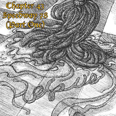 Chapter 43: Speedway 78 (Part One, Rebroadcast)