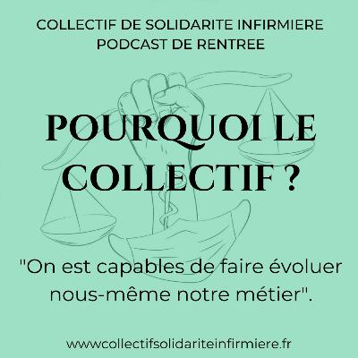 Pourquoi le Collectif de Solidarité Infirmière ? Pourquoi le Collectif de Solidarité Infirmière ?