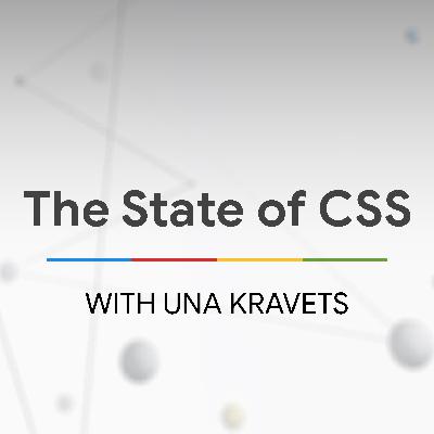 The State of CSS with Una Kravets - The State of the Web