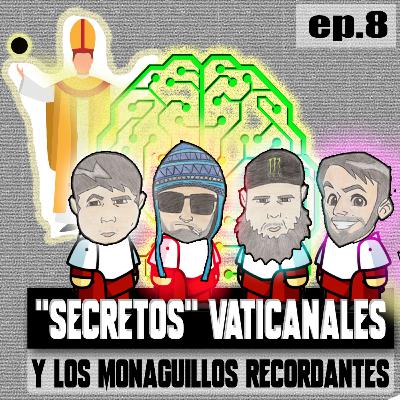 EP.8 "SECRETOS" VATICANALES