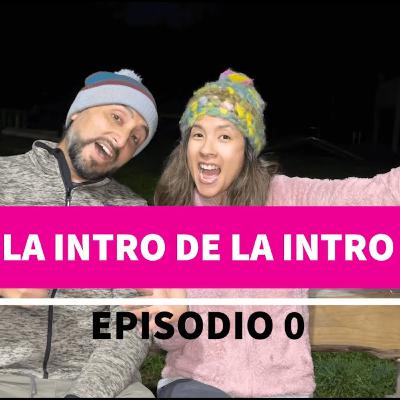 La Intro de la Intro ♡ EP 0