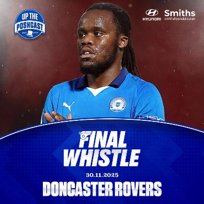 Doncaster Rovers 2-1 Posh | Our big problem is becoming clear | ANOTHER massive injury blow | Swindon preview