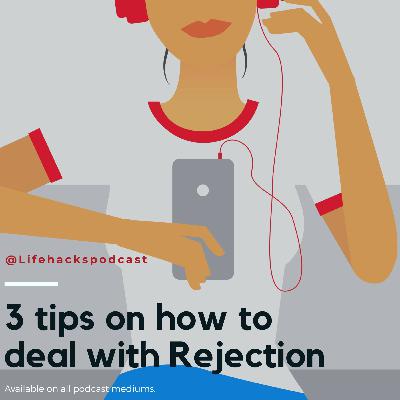 3 Tips on How to Deal With Rejection