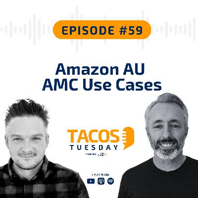 Ep 59 - Amazon AU AMC Use Cases