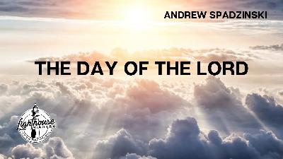 The Day Of The Lord - Andrew Spadzinski The Day Of The Lord - Andrew Spadzinski