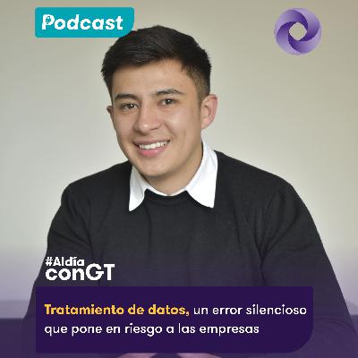 Tratamiento de datos, un error silencioso que pone en riesgo a las empresas Tratamiento de datos, un error silencioso que pone en riesgo a las empresas