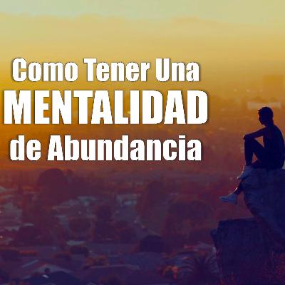 Como Tener Una MENTALIDAD de Abundancia - Motivacion Para El Alma - Inspirado en Joel Osteen
