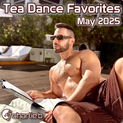 Episode 49: Tea Dance Favorites - May 2025