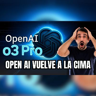OpenAI o3 Pro: ¿El mejor modelo de IA? (Ep. 108)