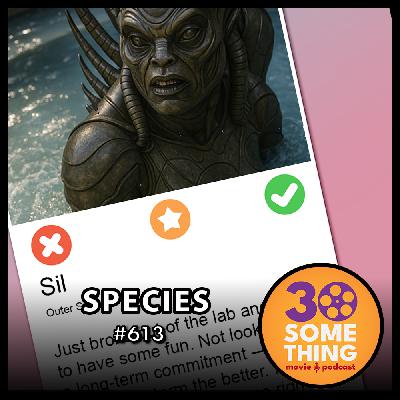 613: "A Well-Conceived Plan” | Species (1995)