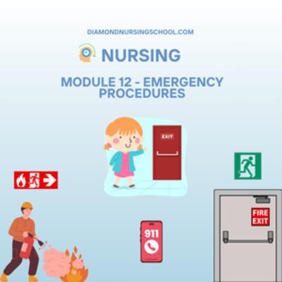 Module 12: Emergency Procedures for Nurse Assistants