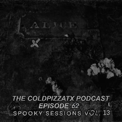 Episode 62 - Spooky Sessions Vol. 13 Episode 62 - Spooky Sessions Vol. 13