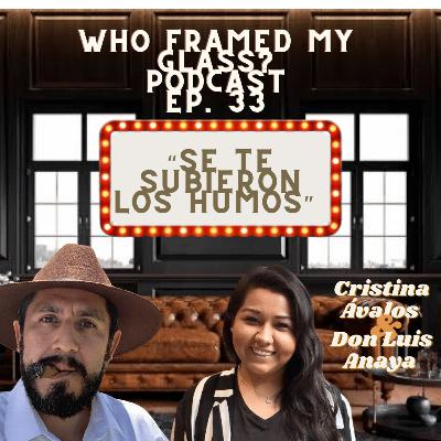 Episodio 33 - "Se te subieron los humos" - Cristina Ávalos & Don Luis Anaya Episodio 33 - "Se te subieron los humos" - Cristina Ávalos & Don Luis Anaya