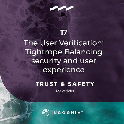 The User Verification Tightrope: Balancing security and user experience