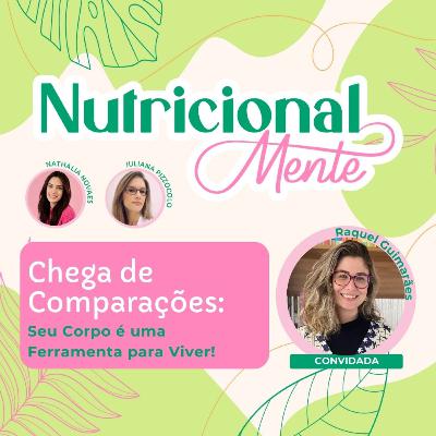 Chega de Comparações: Seu Corpo como Ferramenta para Viver, com Raquel Guimarães Chega de Comparações: Seu Corpo como Ferramenta para Viver, com Raquel Guimarães