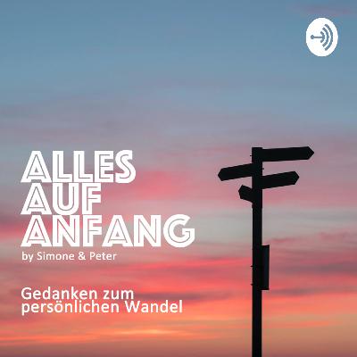 🚚 Unsere Umzugserfahrungen Teil 2 - Alles auf Anfang / Gedanken zum persönlichen Wandel