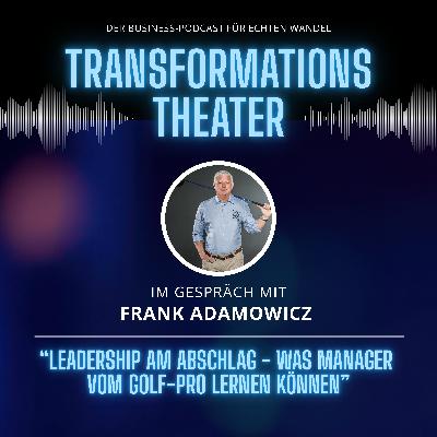 Leadership am Abschlag mit Frank Adamowicz