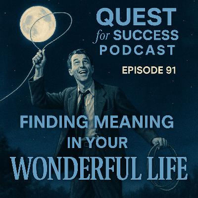 Finding Meaning in Your Wonderful Life Finding Meaning in Your Wonderful Life