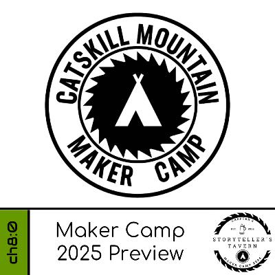 Chapter 8:0 - Maker Camp 2025 Preview
