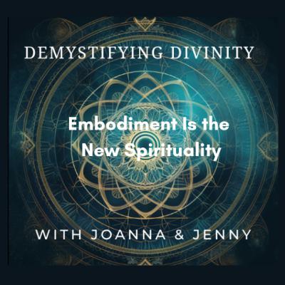 Embodiment Is the New Spirituality: Pain, Energy Shifts & Self-Care Embodiment Is the New Spirituality: Pain, Energy Shifts & Self-Care
