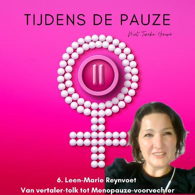 6. Leen-Marie Reynvoet - Van vertaler-tolk tot menopauze-voorvechter