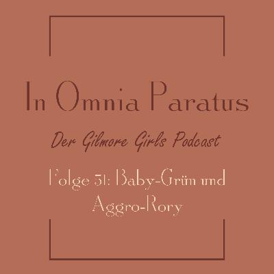 Folge 51: Baby-Grün und Aggro-Rory - Gilmore Girls S3 E6 (Faule Eier / Take the Deviled Eggs)