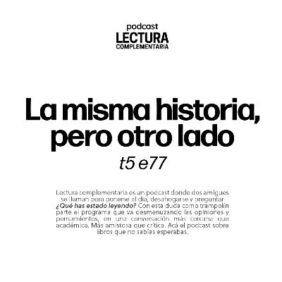 E77: La misma historia, pero otro lado E77: La misma historia, pero otro lado