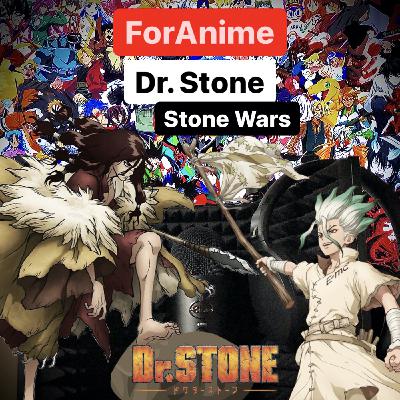 48. Dr. Stone: Stone Wars.
