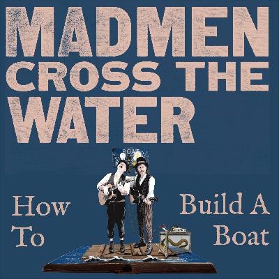 How To Build A Boat - Ep2