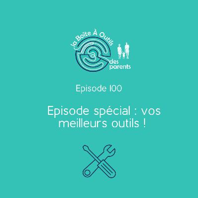 Les meilleurs outils de la boîte à outils des parents (100) – Le témoignage de 3 coachées