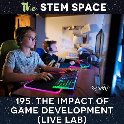 195. The Impact of Game Development (LIVE Lab)