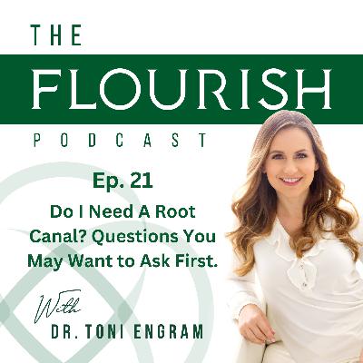#021 Do I Need A Root Canal? Questions You May Want to Ask First.