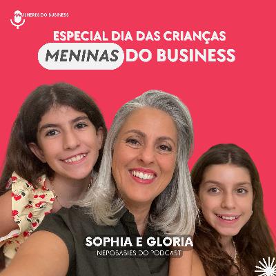 Ep. 38 Especial Meninas do Business - Gloria e Sophia [VIDEO]