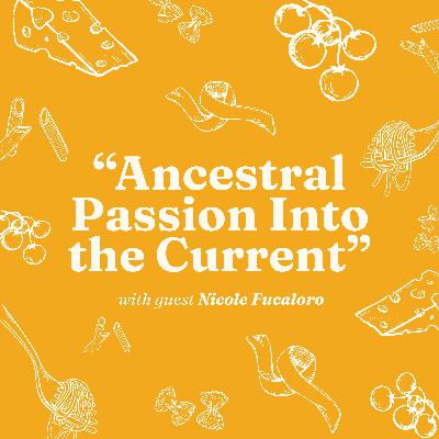 Ancestral Passion Into The Current with Nicole Fucalero Ancestral Passion Into The Current with Nicole Fucalero
