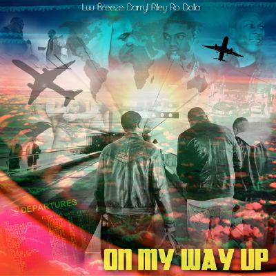 On My Way Up feat Darryl Riley & Luu Breeze