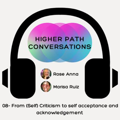 From (Self) Criticism to self acceptance and acknowledgement