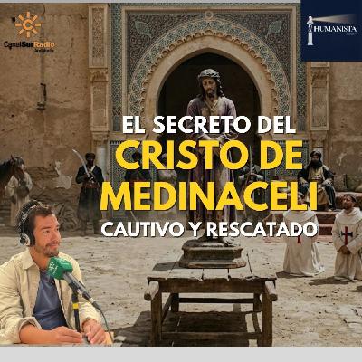El SECRETO del CRISTO DE MEDINACELI: El cautivo rescatado en Marruecos (Jesús Pozuelo) El SECRETO del CRISTO DE MEDINACELI: El cautivo rescatado en Marruecos (Jesús Pozuelo)