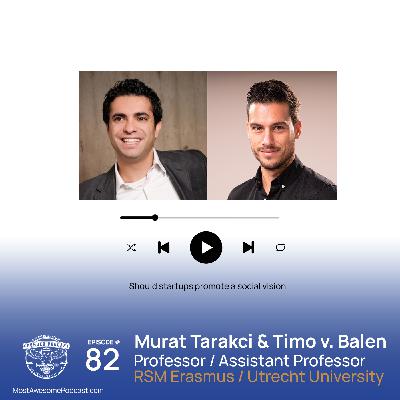 EP 82 - Should startups promote a social vision with Murat Tarakci and Timo van Balen