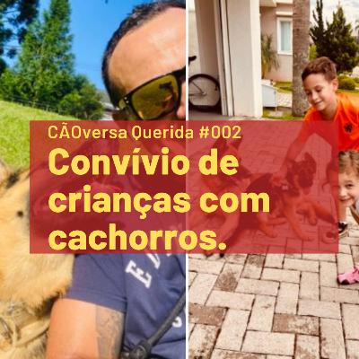 CÃOversa Querida #002 - Andrews - Convívio de crianças com cachorros. CÃOversa Querida #002 - Andrews - Convívio de crianças com cachorros.