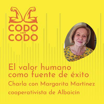 CODO con CODO #05 El valor humano como fuente de éxito. Charla con Margarita Martínez, cooperativista de Albaicín. CODO con CODO #05 El valor humano como fuente de éxito. Charla con Margarita Martínez, cooperativista de Albaicín.