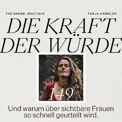 #149 Mit Marietta Ullmann: Würde. Sichtbarkeit. Urteil. Warum starke Frauen so leicht angegriffen werden